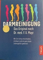 Rauch, Erich: Darmreinigung. Das Original nach Dr. med. F.X. Mayr