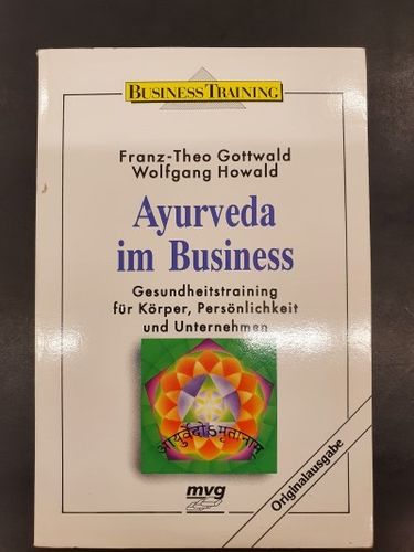 Gottwald, F.-J. und W. Howald: Ayurveda im Business