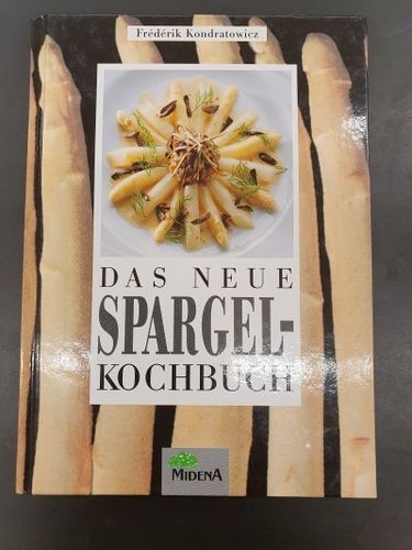 Kondratowicz, Frédérik: Das neue Spargel-Kochbuch