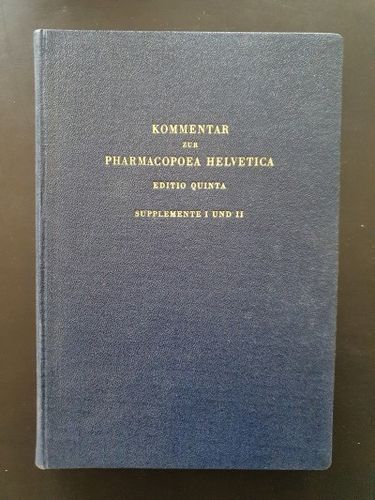 Kommentar zur Pharmacopoea Helvetica. Editio Quinta. Supplemente I und II